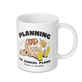 Planning to Cancel Plans Winter is Cancelled mug product